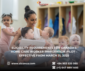ELIGIBILITY REQUIREMENTS FOR CANADA'S HOME CARE WORKER IMMIGRATION PILOT 2025