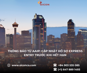  Thông Báo Từ AAIP: Cập Nhật Hồ Sơ Express Entry Trước Khi Hết Hạn 
