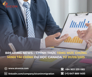 BREAKING NEWS – CANADA TĂNG MỨC CHỨNG MINH TÀI CHÍNH DU HỌC 01/09/2025