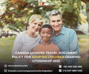 Canada Updates Travel Document Policy for Adopted Children Granted Citizenship 2025