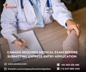 Canada Requires Medical Exam Before Submitting Express Entry Application (Effective August 21, 2025)