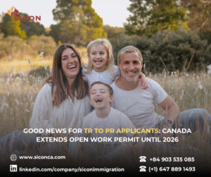 CANADA EXTENDS OPEN WORK PERMIT UNTIL 2026 FOR TR TO PR APPLICANTS