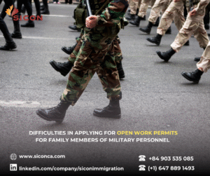 DIFFICULTIES IN APPLYING FOR OPEN WORK PERMITS FOR FAMILY MEMBERS OF MILITARY PERSONNEL