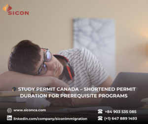 STUDY PERMIT CANADA – SHORTENED PERMIT DURATION FOR PREREQUISITE PROGRAMS