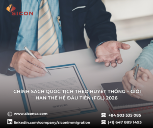 CẬP NHẬT CHÍNH SÁCH QUỐC TỊCH – GIỚI HẠN THẾ HỆ ĐẦU TIÊN (FGL) 2026